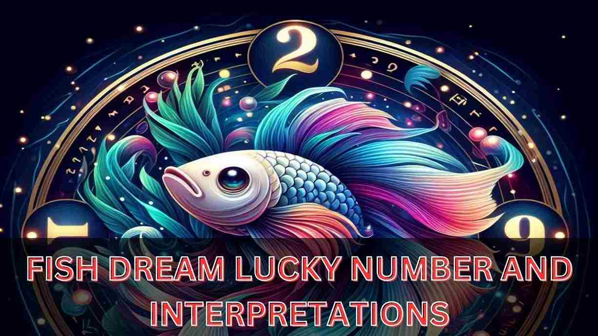 Fish Dream Lucky Number And Interpretations