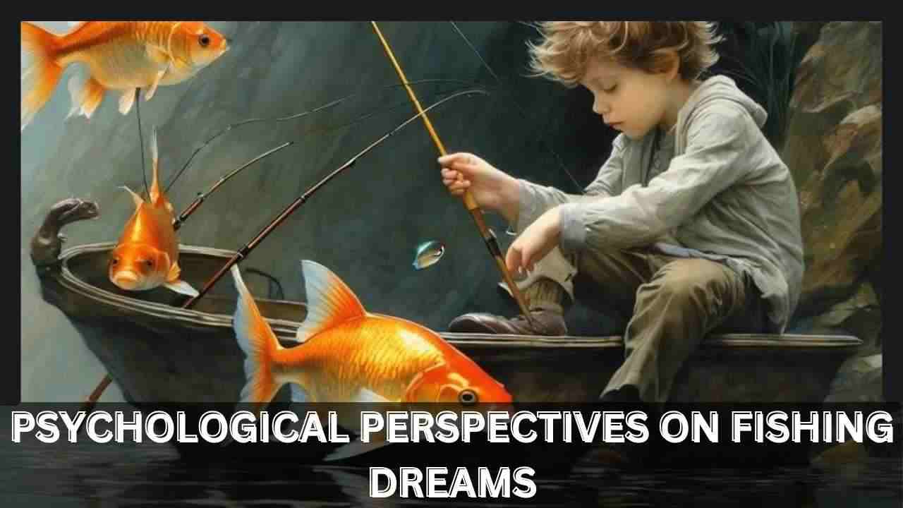 Psychological Perspectives on Fishing Dreams
