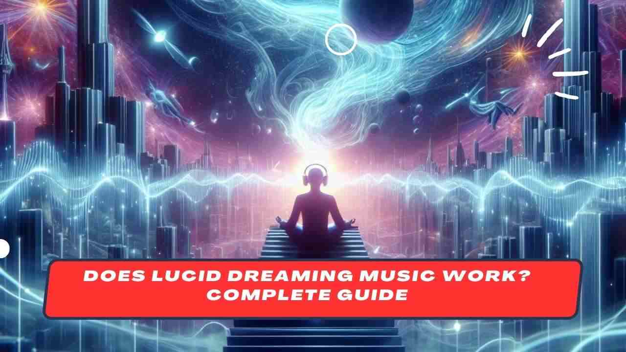 Does Lucid Dreaming Music Work