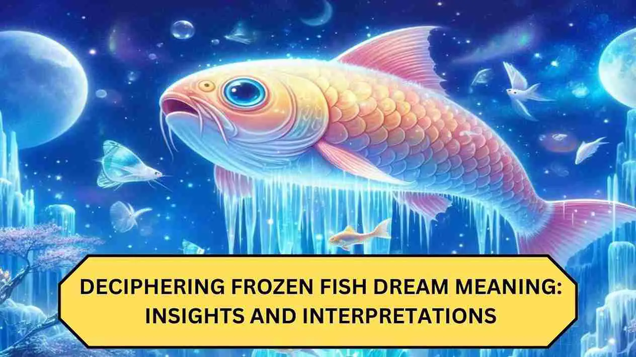 Frozen Fish Dream Meaning