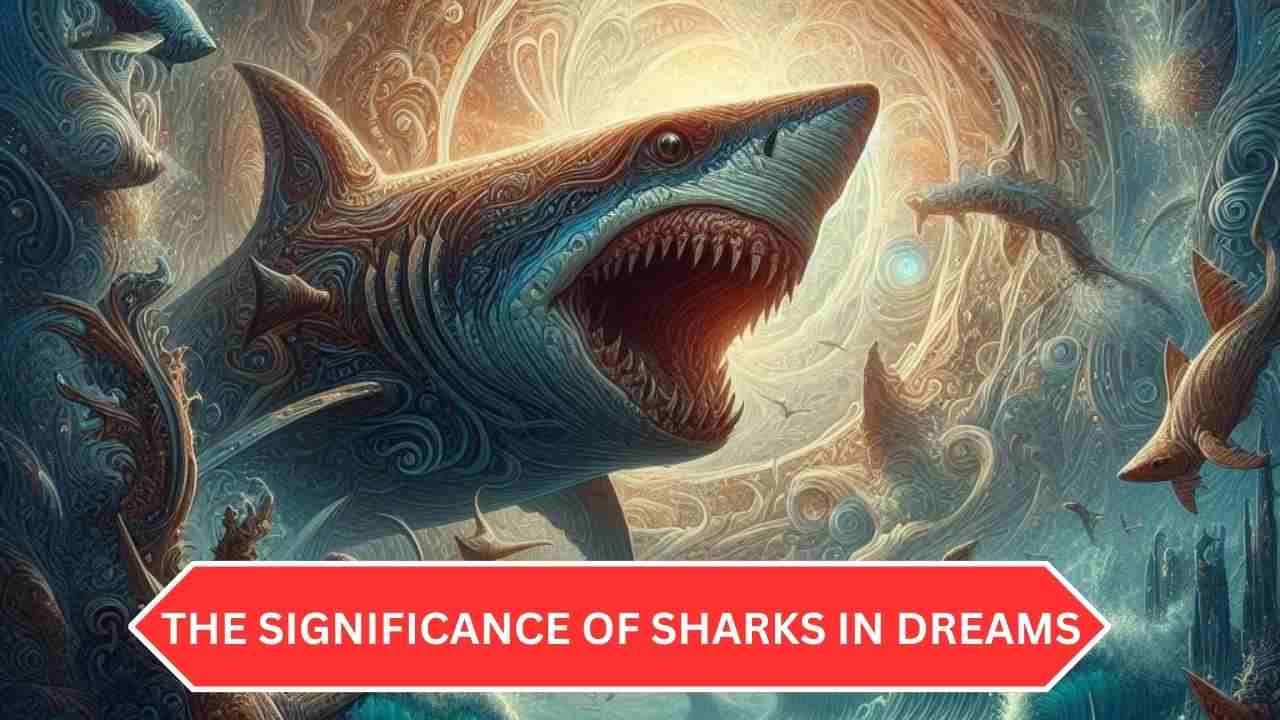 The Significance of Sharks in Dreams