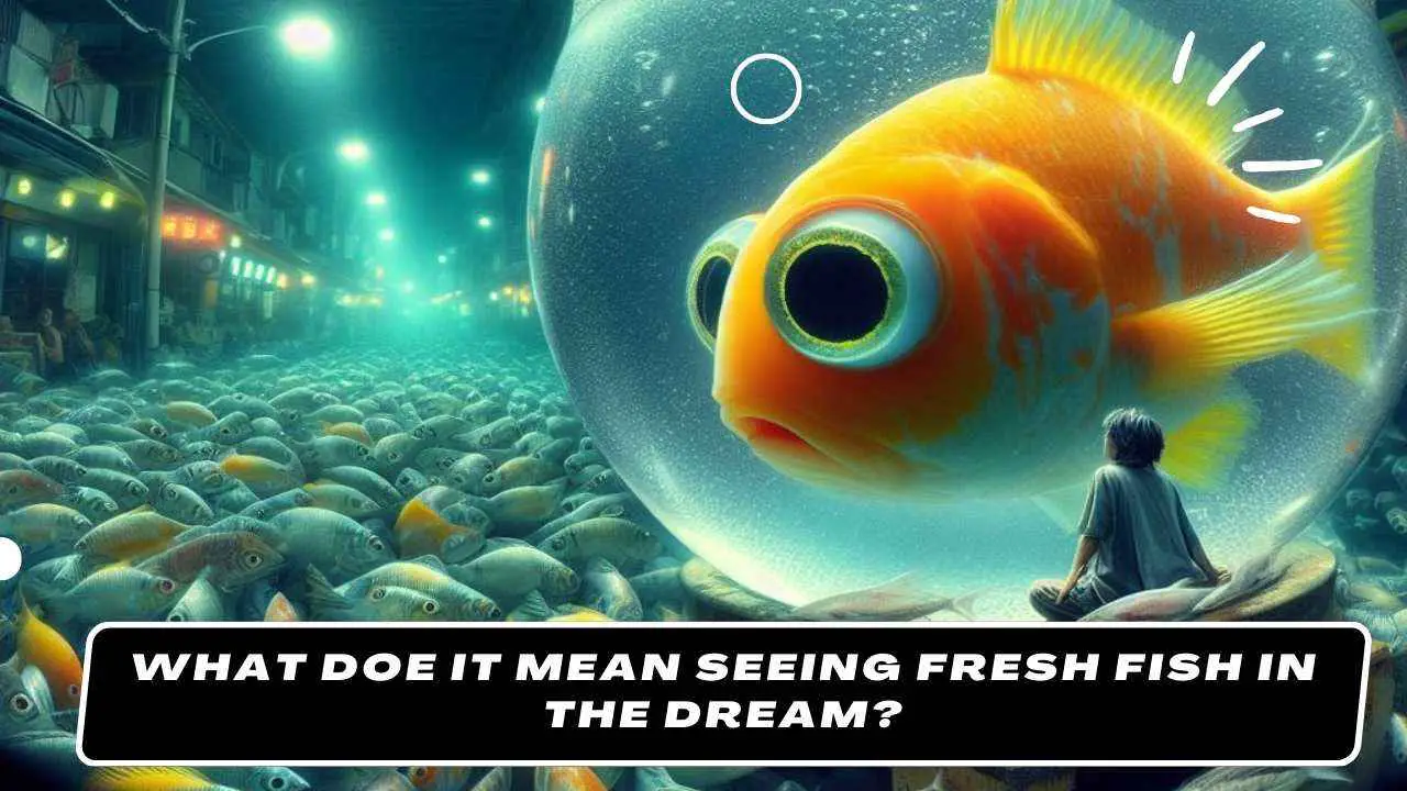 seeing fresh fish in the dream