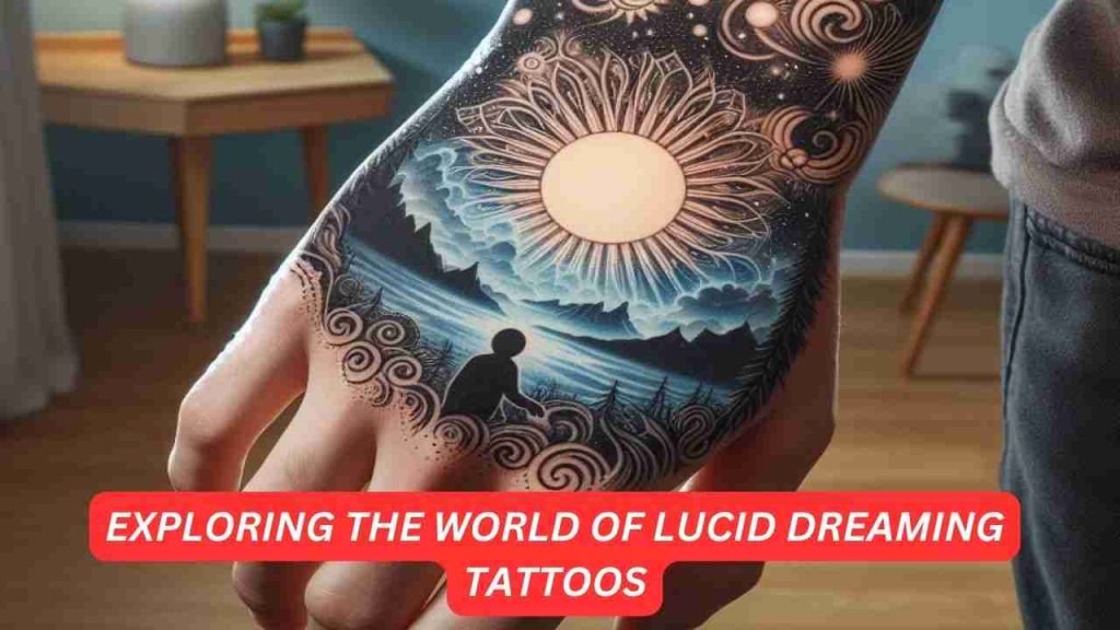 Exploring the World of Lucid Dreaming Tattoos Dream Meaning Online