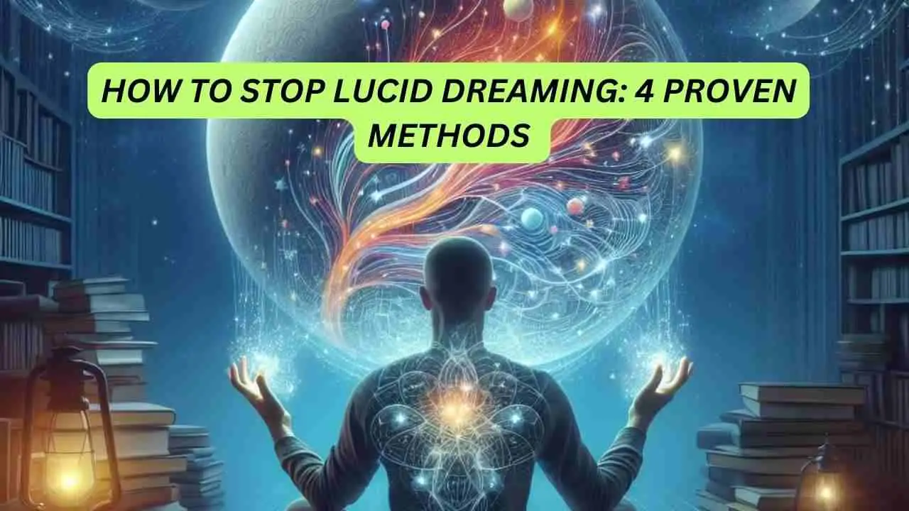 How to Stop Lucid Dreaming?