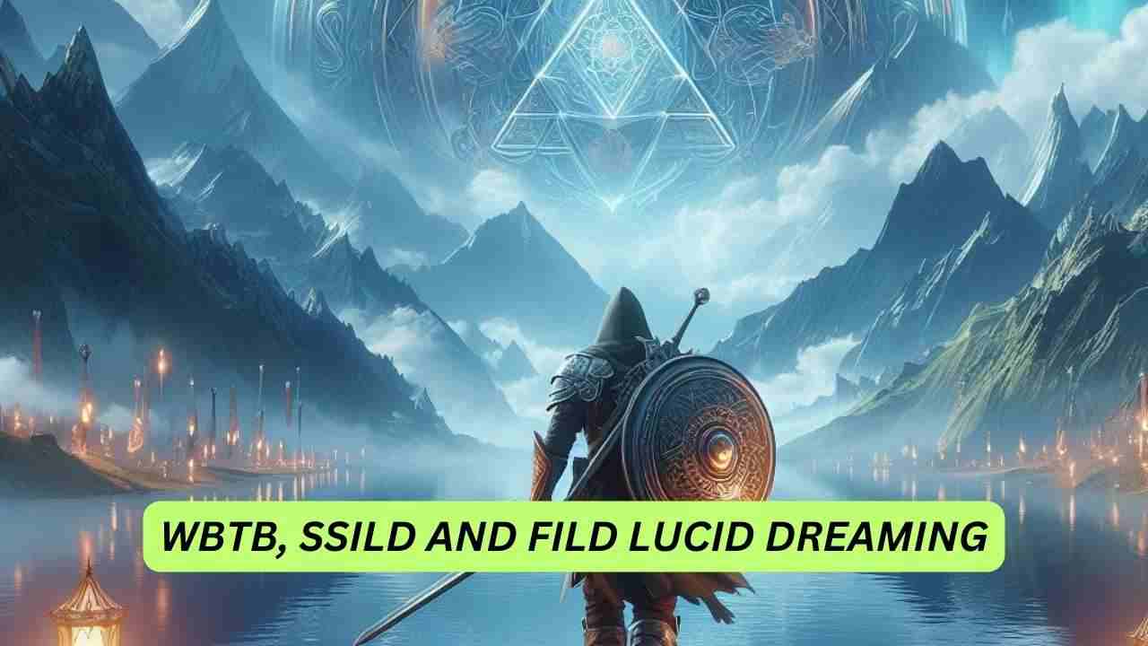 wbtb ssild and fild lucid dreaming