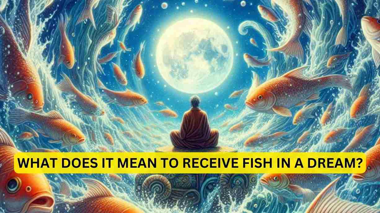 What Does It Mean to Receive Fish in a Dream?