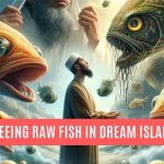 seeing raw fish in dream islam