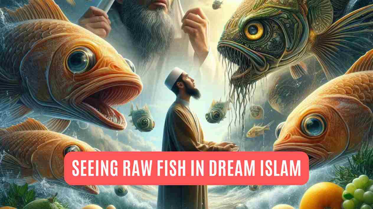 seeing raw fish in dream islam