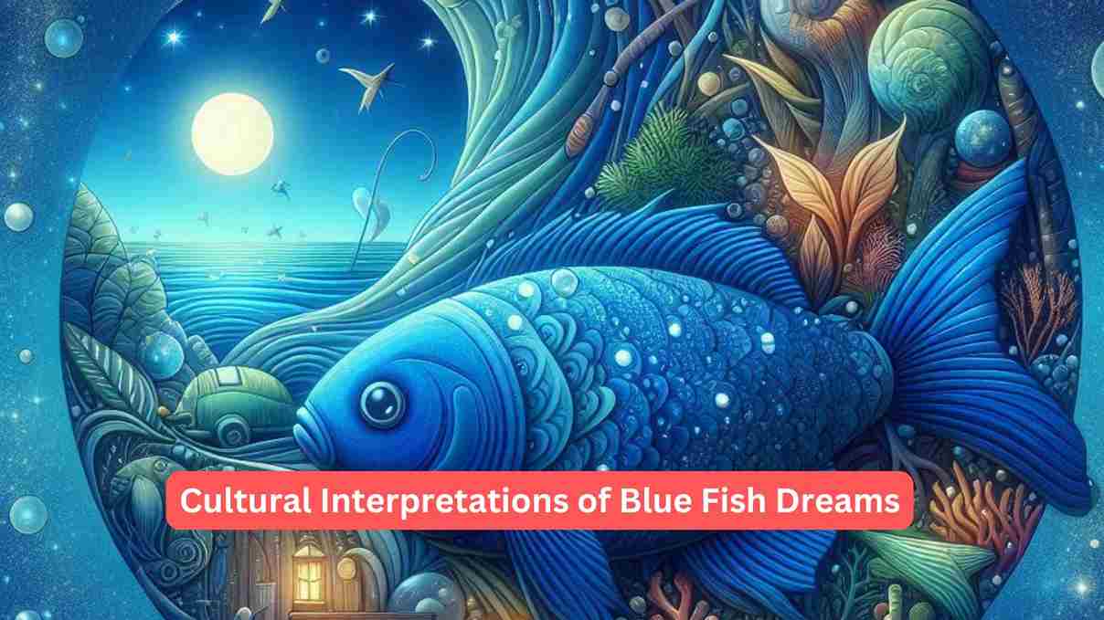 Cultural Interpretations of Blue Fish Dreams